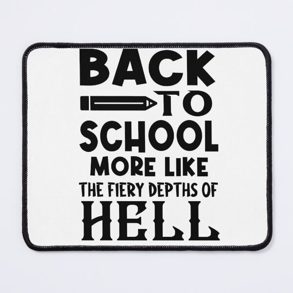 Item preview, Back to school, more like "the fiery depths of Hell" designed and sold by ussastore.