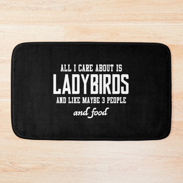 Item preview, All I care about is Ladybirds and like maybe 3 people and food designed and sold by loves789.