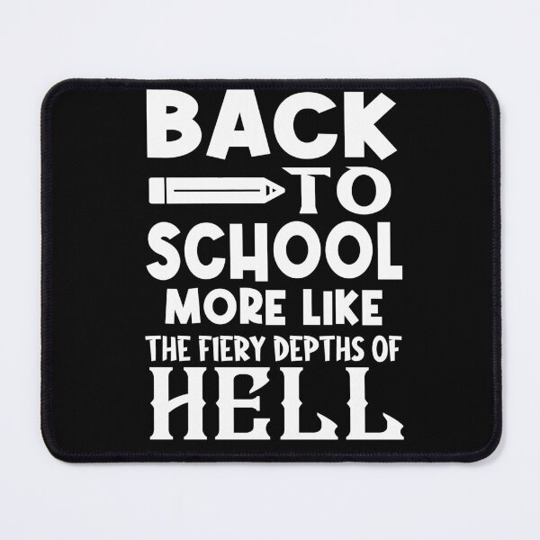 Item preview, Back to school, more like "the fiery depths of Hell" designed and sold by ussastore.