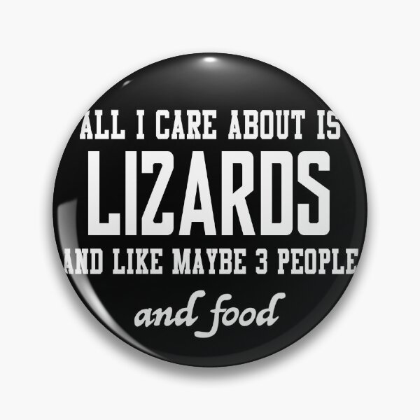 Item preview, All I care about is Lizards and like maybe 3 people and food designed and sold by loves789.