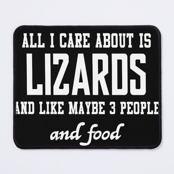 Item preview, All I care about is Lizards and like maybe 3 people and food designed and sold by loves789.