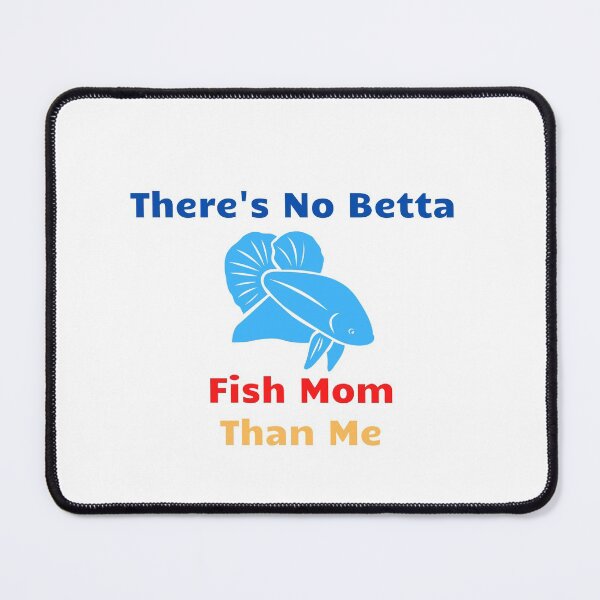 Item preview, There's No Betta Fish Mom Than Me designed and sold by Water Flick.