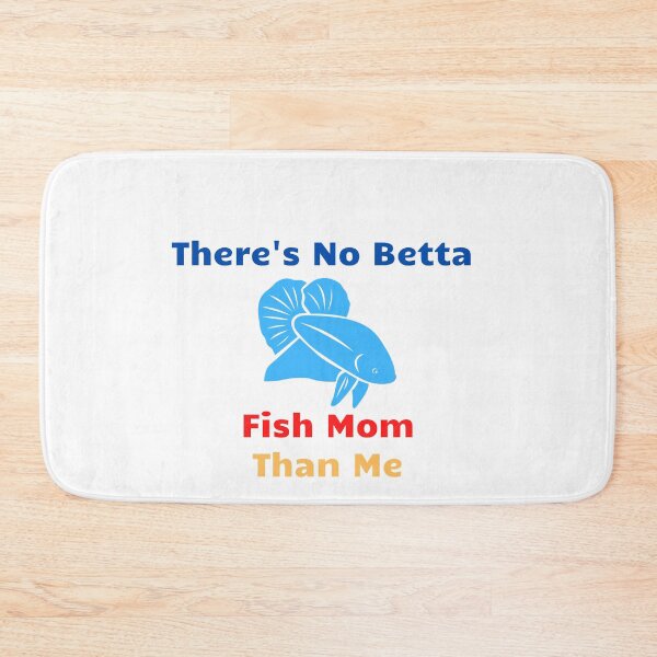 Item preview, There's No Betta Fish Mom Than Me designed and sold by Water Flick.