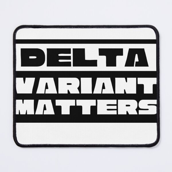 Item preview, Delta Variant Matters designed and sold by SexySmooth.
