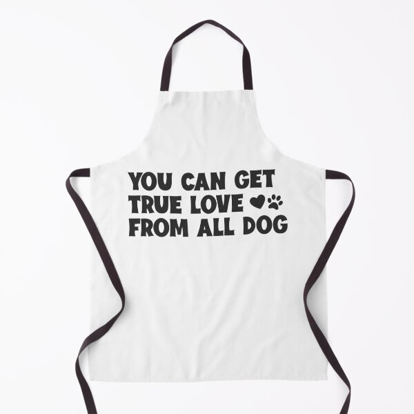 Item preview, you can get true love from all dog designed and sold by DahiyaTees.