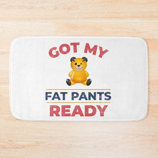 Item preview, Copy of Got My Fat Pants Ready designed and sold by crazydotdesigns.