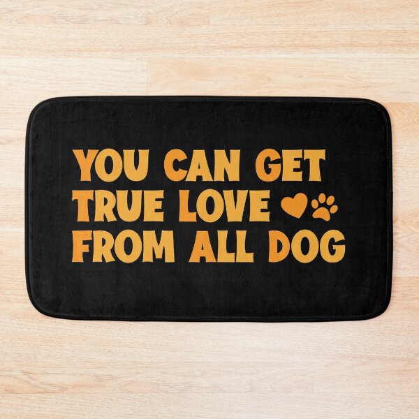 Item preview, you can get true love from all dog designed and sold by DahiyaTees.