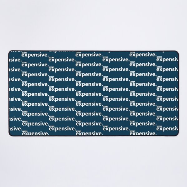 Item preview, This is expensive. designed and sold by DaltonSays.