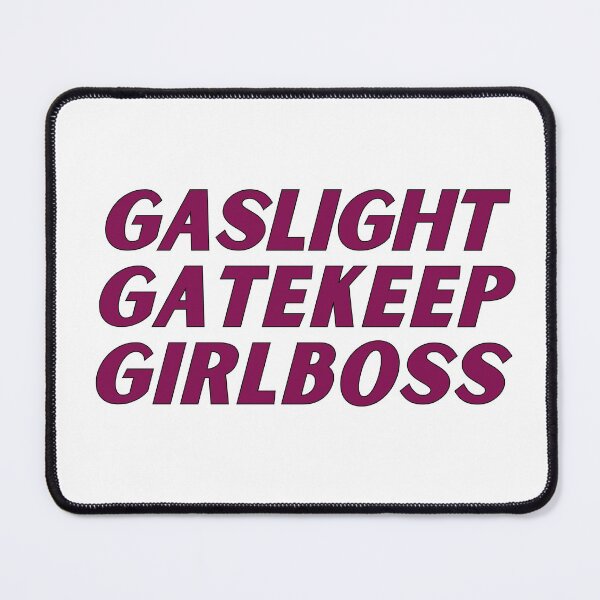 Item preview, gaslight gatekeep girlboss designed and sold by nevertheless-.