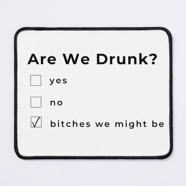 Item preview, Are We Drunk? Funny Drinking Quote. Are Your Friends A Bad Influence? This would make a Great Gift for Them. designed and sold by That Cheeky Tee.