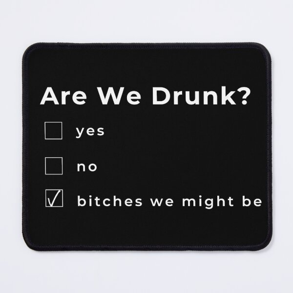 Item preview, Are We Drunk? Funny Drinking Quote. Are Your Friends A Bad Influence? This would make a Great Gift for Them. designed and sold by That Cheeky Tee.