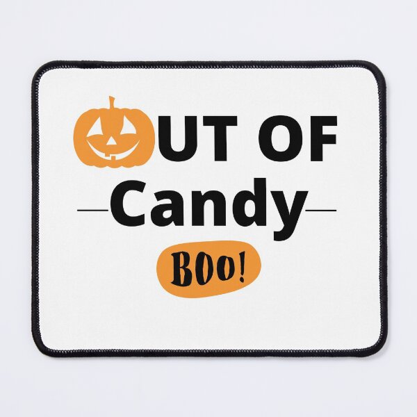 Item preview, Out Of Candy. Boo! Funny Halloween Candy Quote designed and sold by That Cheeky Tee.
