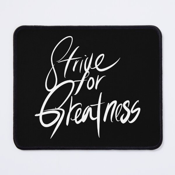 Item preview, Strive for Greatness designed and sold by Wexpresso.
