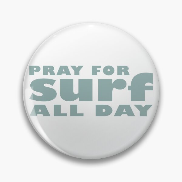 Item preview, Pray For Surf - Surf All Day designed and sold by TonySpencer.