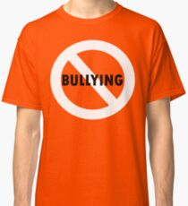 ANTI BULLYING TSHIRT Classic T-Shirt