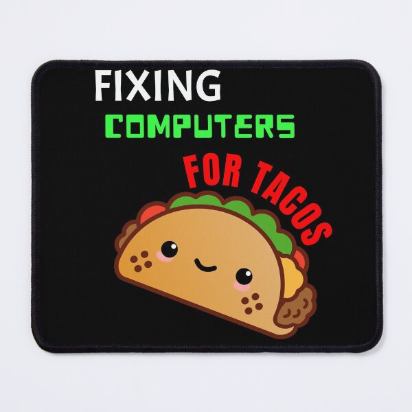 Item preview, Will fix computers for tacos designed and sold by JaminJ.