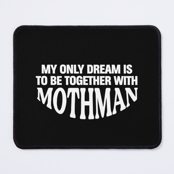 Item preview, My only dream is to be together with Mothman designed and sold by since-here.