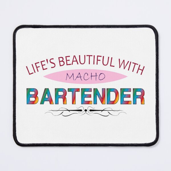 Item preview, Life's Beautiful With Macho Bartender designed and sold by uta917.
