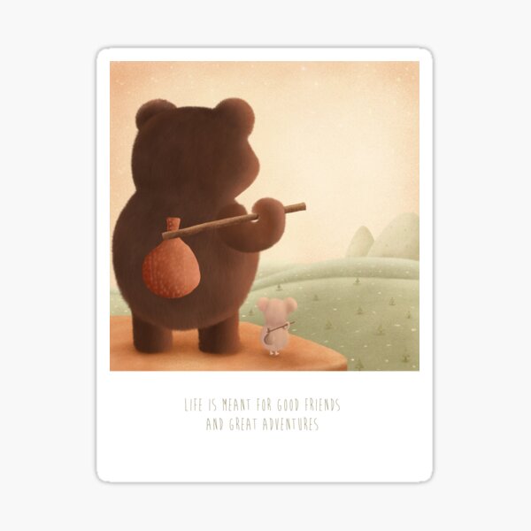 Life is meant for good friends and great adventures Sticker