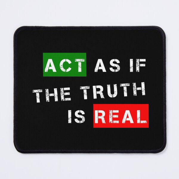 Item preview, Act As If The Truth Is Real designed and sold by sbdigital.