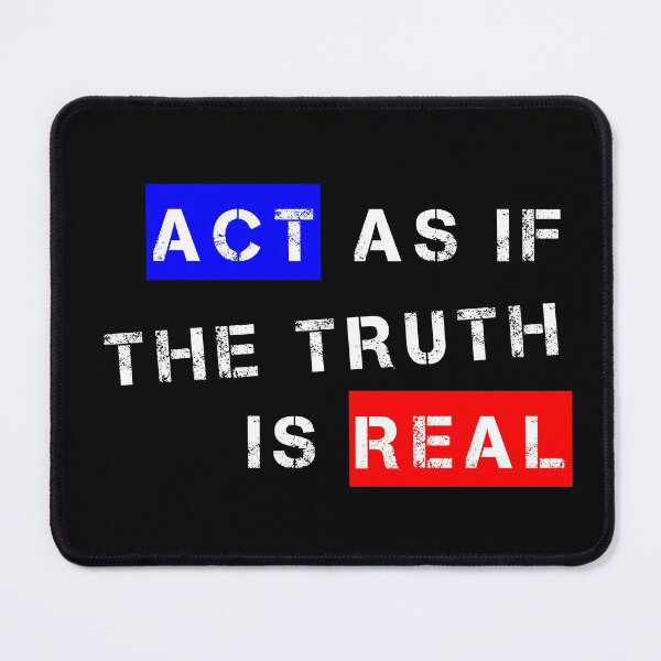 Item preview, Act As If The Truth Is Real - RWB designed and sold by sbdigital.