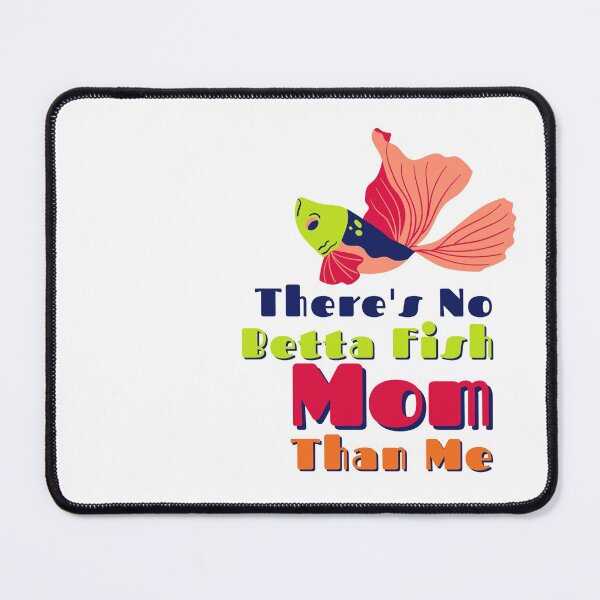 Item preview, theres no betta fish mom than me Colorful designed and sold by Unicorny-Design.