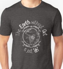 The EARTH without ART is just "EH" Slim Fit T-Shirt