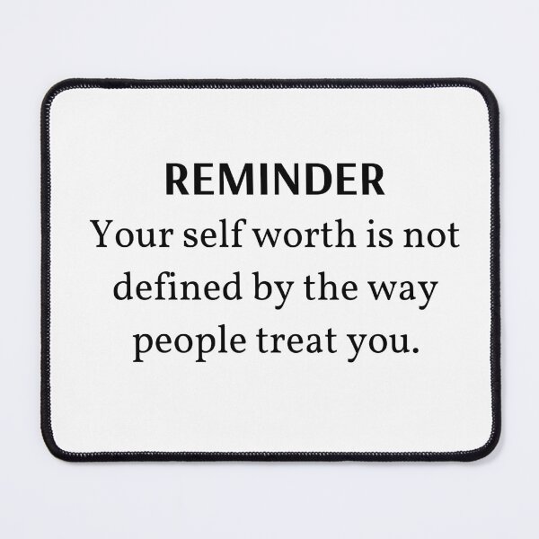 Item preview, REMINDER Your self worth is not defined by the way people treat you - inspirational quotes designed and sold by Exey02.