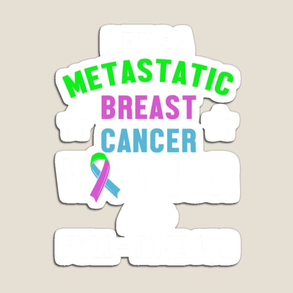 Item preview, Metastatic Breast Cancer Awareness designed and sold by NeverLoseSF.