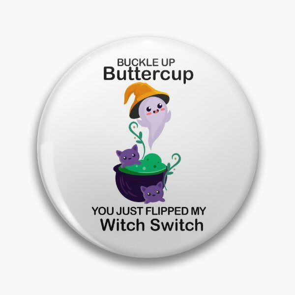 Item preview, Buckle Up Buttercup You Just Flipped My Witch Switch Classic T-Shirt designed and sold by Sagarika M.