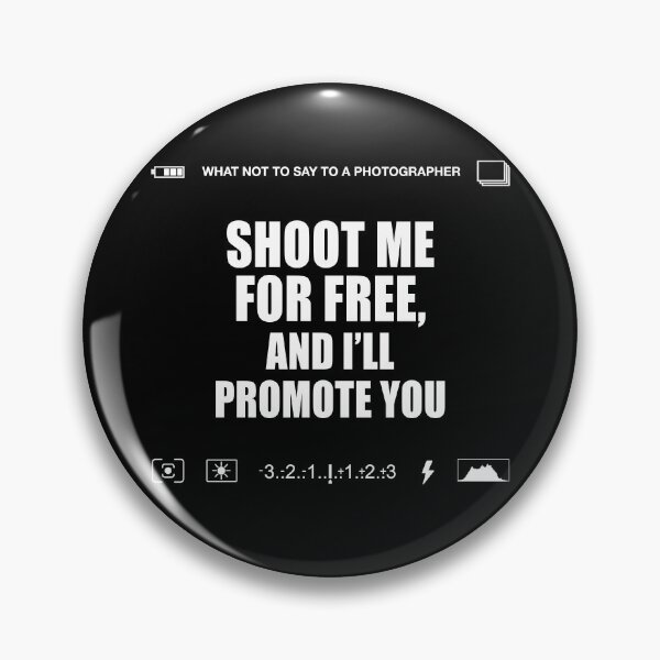 Item preview, I'm a professional photographer Shoot me for free funny quote designed and sold by cinemadnesshirt.