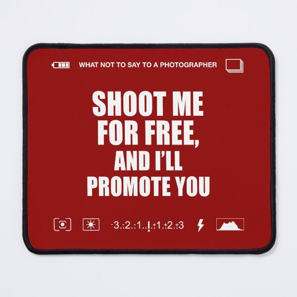 Item preview, I'm a professional photographer Shoot me for free funny quote designed and sold by cinemadnesshirt.