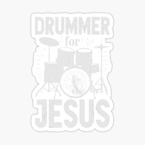 "Drummer For Jesus Christian Musician Worship Band Drum" Sticker for
