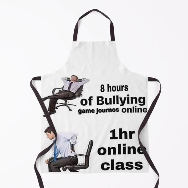 Item preview, 8 hours of bullying game journos vs 1 hour zoom class designed and sold by shitpostanon.