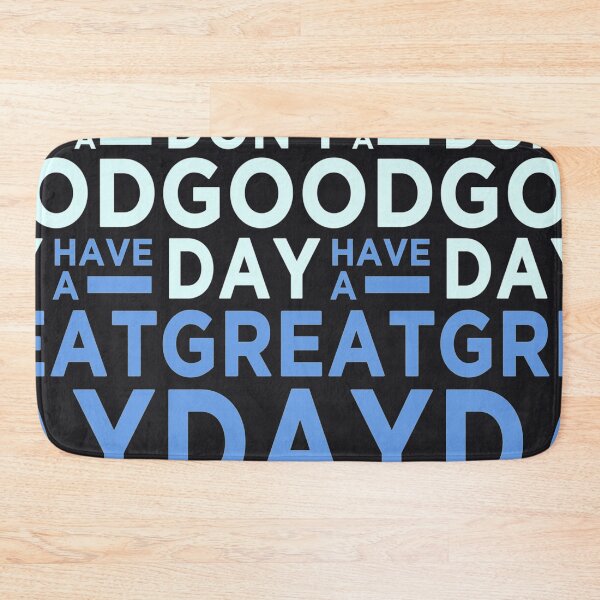 Item preview, Don't Have A Good Day, Have A Great Day designed and sold by RorykoSmith.