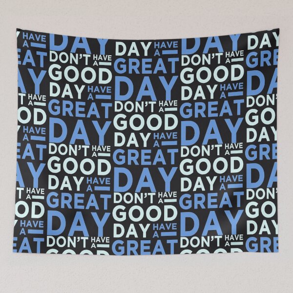 Item preview, Don't Have A Good Day, Have A Great Day designed and sold by RorykoSmith.