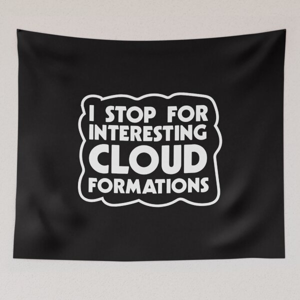 Item preview, I Stop For Interesting Cloud Formations designed and sold by RenatoSanches.