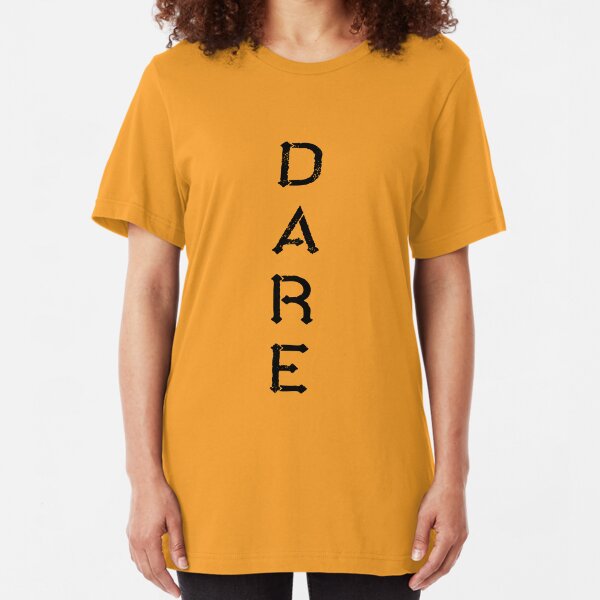 DARE to dream, act, speak up Slim Fit T-Shirt