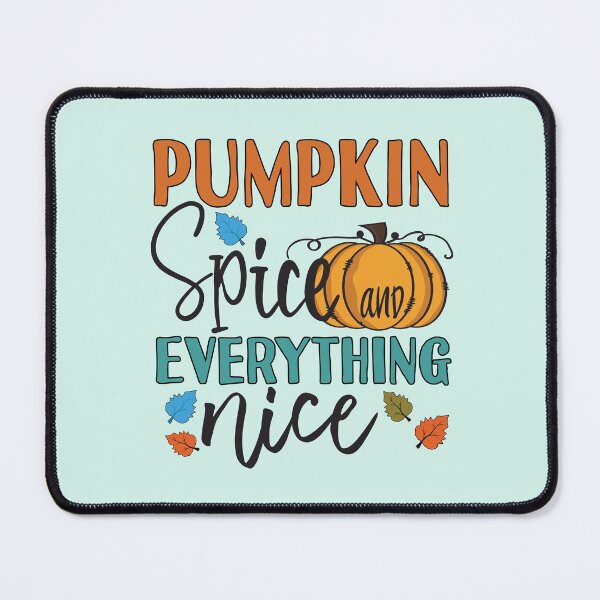 Item preview, Pumpkin spice and everything nice designed and sold by FASHIONGALLERIA.