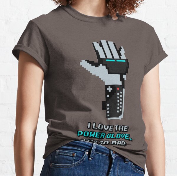 I love the Power Glove Classic T-Shirt