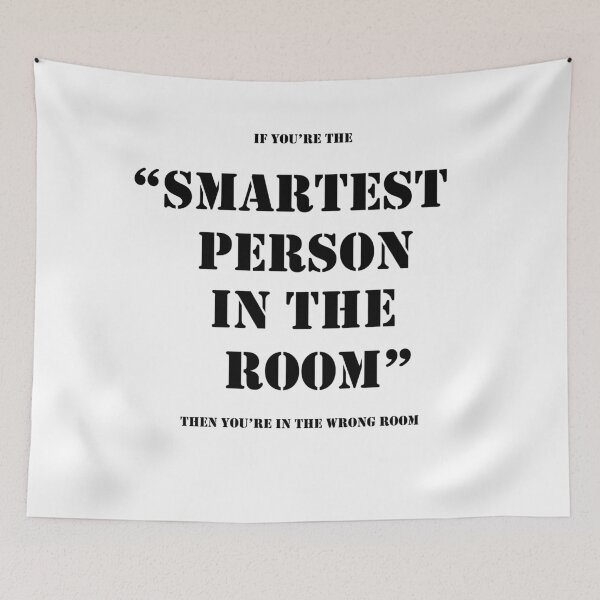 Item preview, IF YOU ARE THE SMARTEST PERSON IN THE ROOM THEN YOU ARE IN THE WRONG ROOM designed and sold by myhappyquokka.