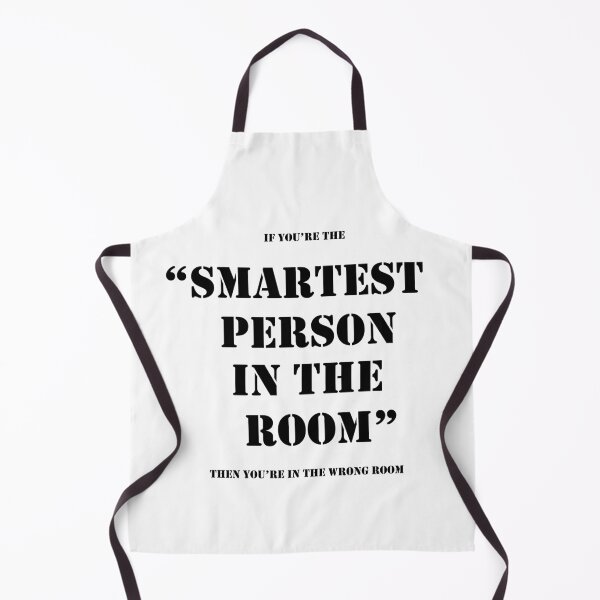 Item preview, IF YOU ARE THE SMARTEST PERSON IN THE ROOM THEN YOU ARE IN THE WRONG ROOM designed and sold by myhappyquokka.