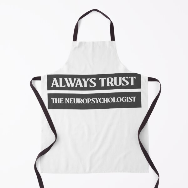 Item preview, Always trust the neuropsychologist designed and sold by Dvzshirts.