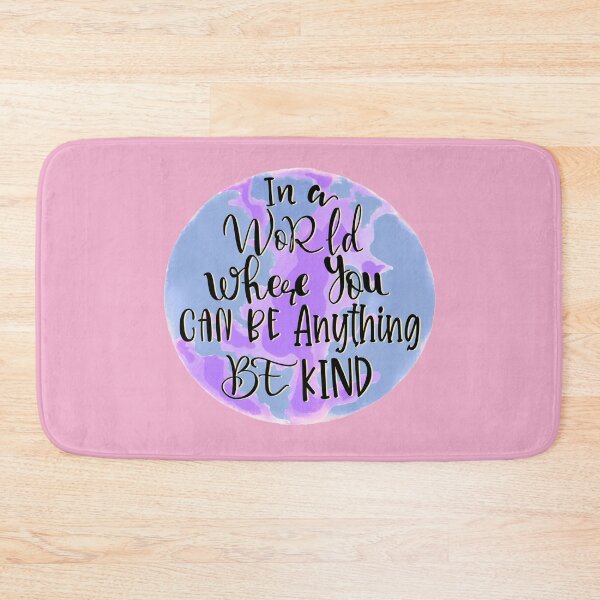Item preview, In A World Where You Can Be Anything, Be Kind designed and sold by dalypdesign.