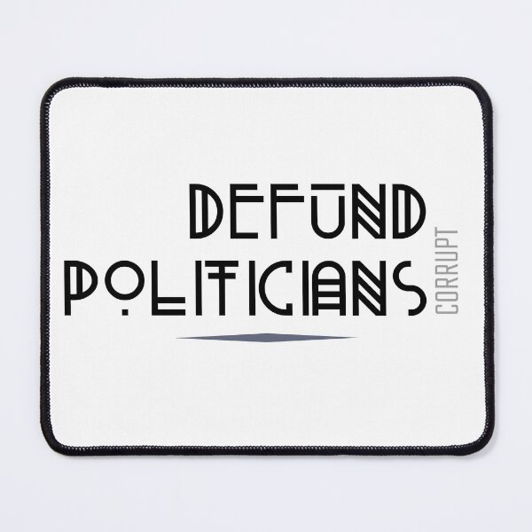 Item preview, Defund politicians corrupt. designed and sold by DesignedBySnip.