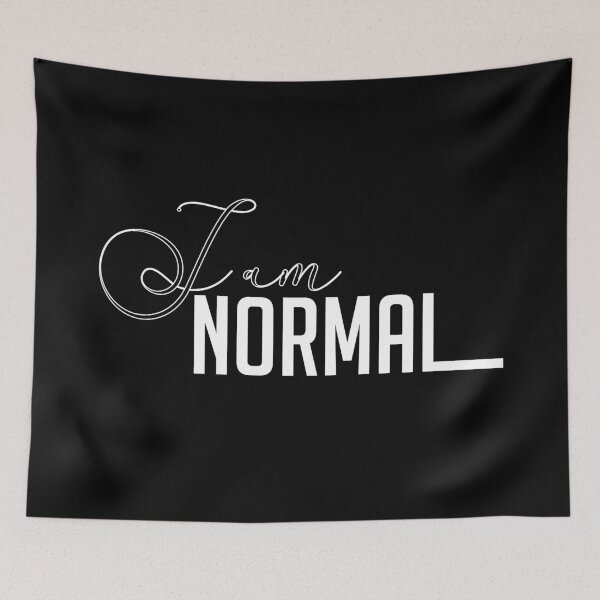 Item preview, I am Normal - Normal simple life designed and sold by cruzzcreation.