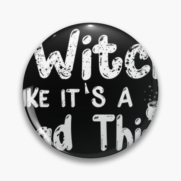 Item preview, You witch like it's a bad thing designed and sold by Monarch116.