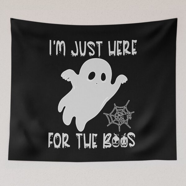 Item preview, I'm Just Here For The Boos, White designed and sold by OB-Store.
