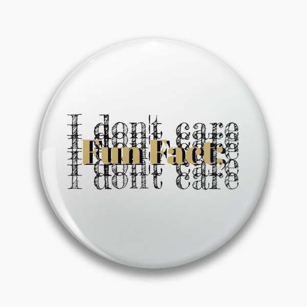 Item preview, fun fact, i don't care, funny quotes gift designed and sold by freeman1314.