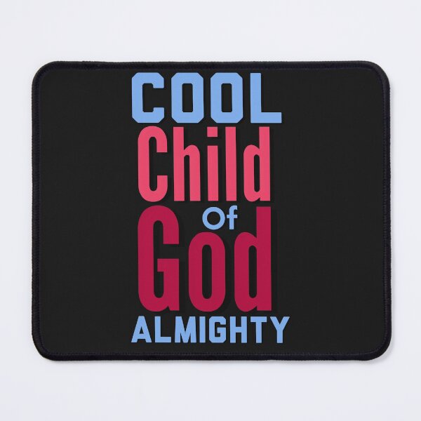 Cool Child of God Almighty Inspirational Lifequote Colored Text SpeakChrist Mouse Pad